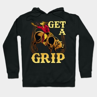 Get A Grip Bullrider Funny Competitive Riding Pun Hoodie